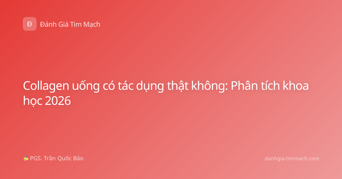 Collagen uống có tác dụng thật không: Phân tích khoa học 2026