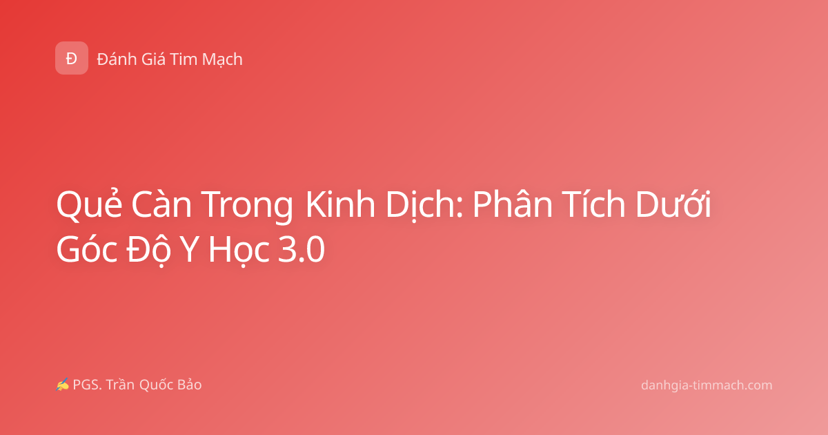 Quẻ Càn Trong Kinh Dịch: Phân Tích Dưới Góc Độ Y Học 3.0