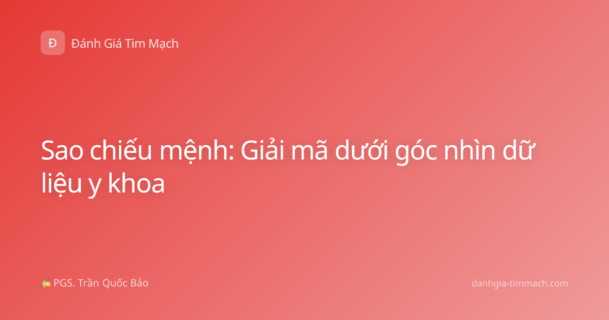 Sao chiếu mệnh: Giải mã dưới góc nhìn dữ liệu y khoa